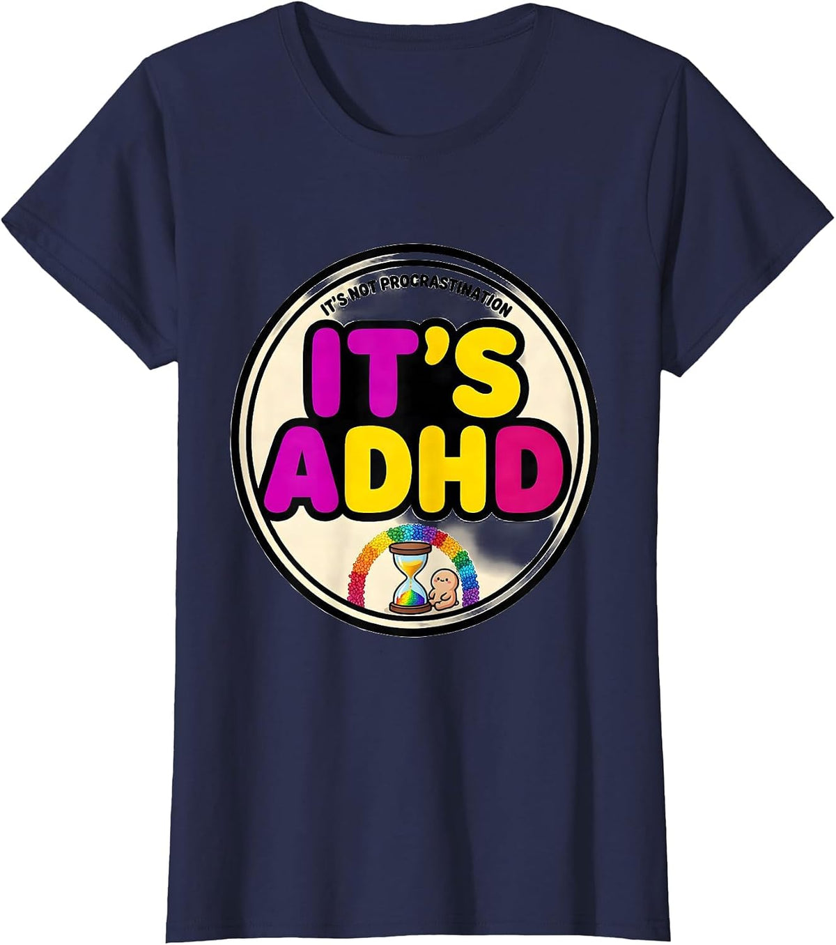 Women's It's Not Procrastination It's ADHD Funny Neurodiversity T-Shirt - Navy Blue