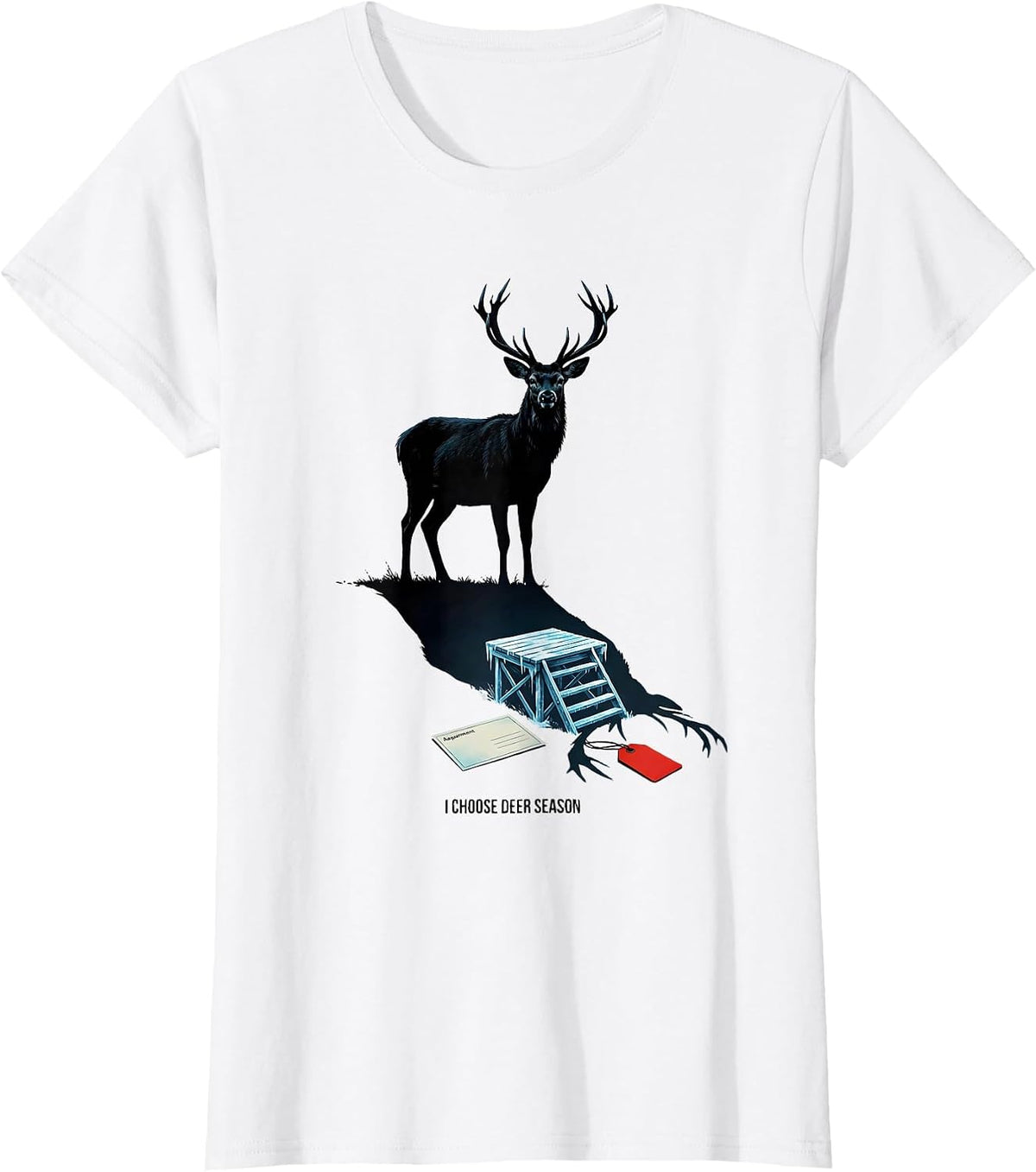 Women's I Choose Deer Season Funny Hunting Dad Deer Hunter Gift T-Shirt - White
