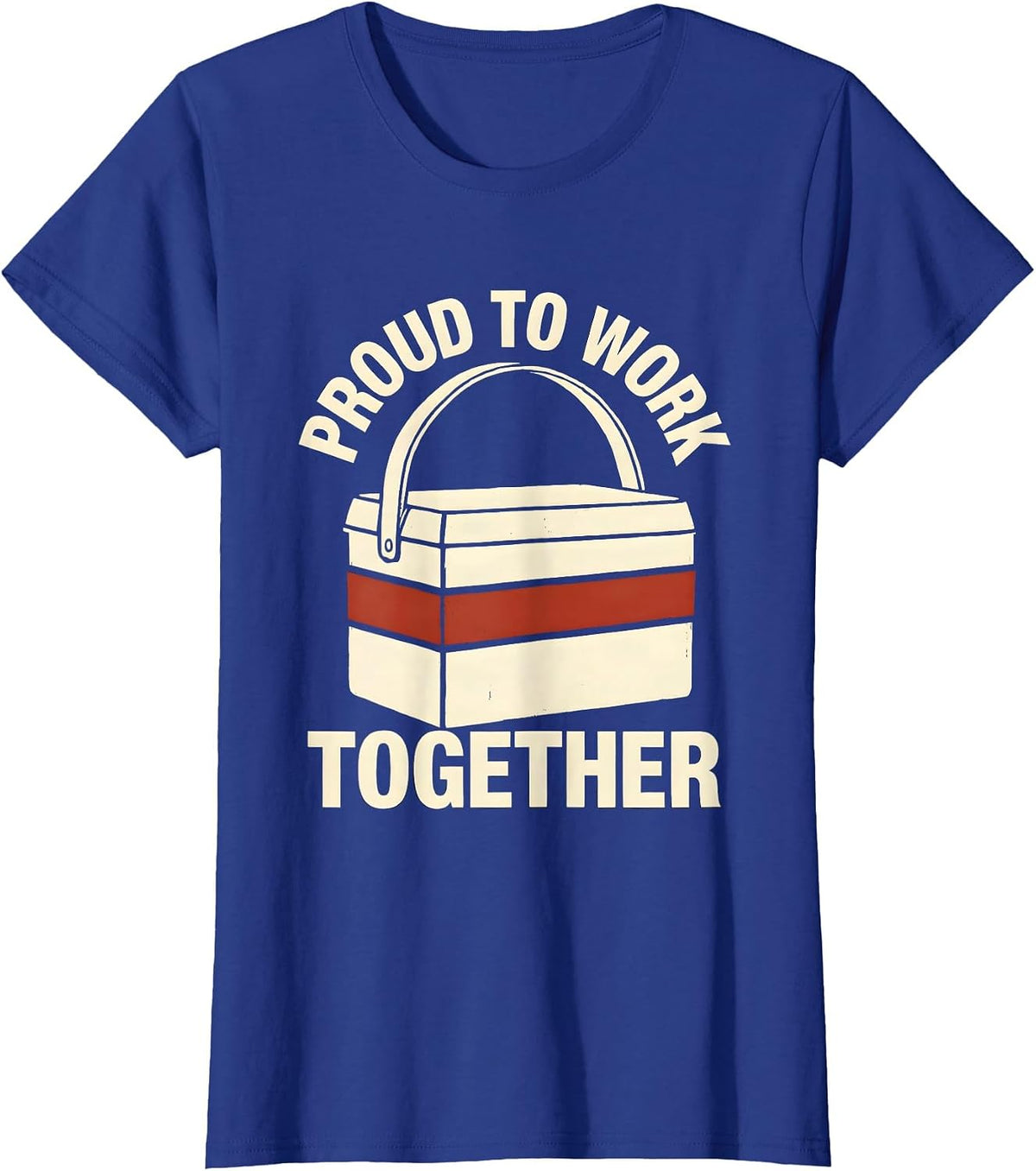 Women's Proud To Work Together Stencil Graphic Union Worker Labor T-Shirt - Royal Blue