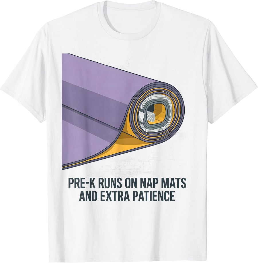 Men's Pre-K Runs On Nap Mats And Extra Patience Teacher T-Shirt - White