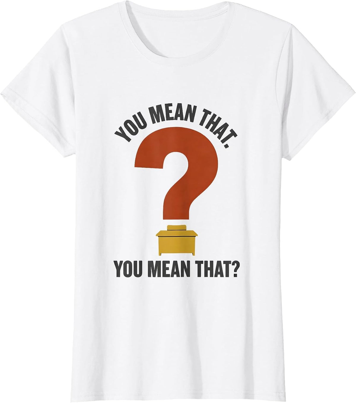 Women's You Mean That You Mean That Funny Grammar Teacher T-Shirt - White