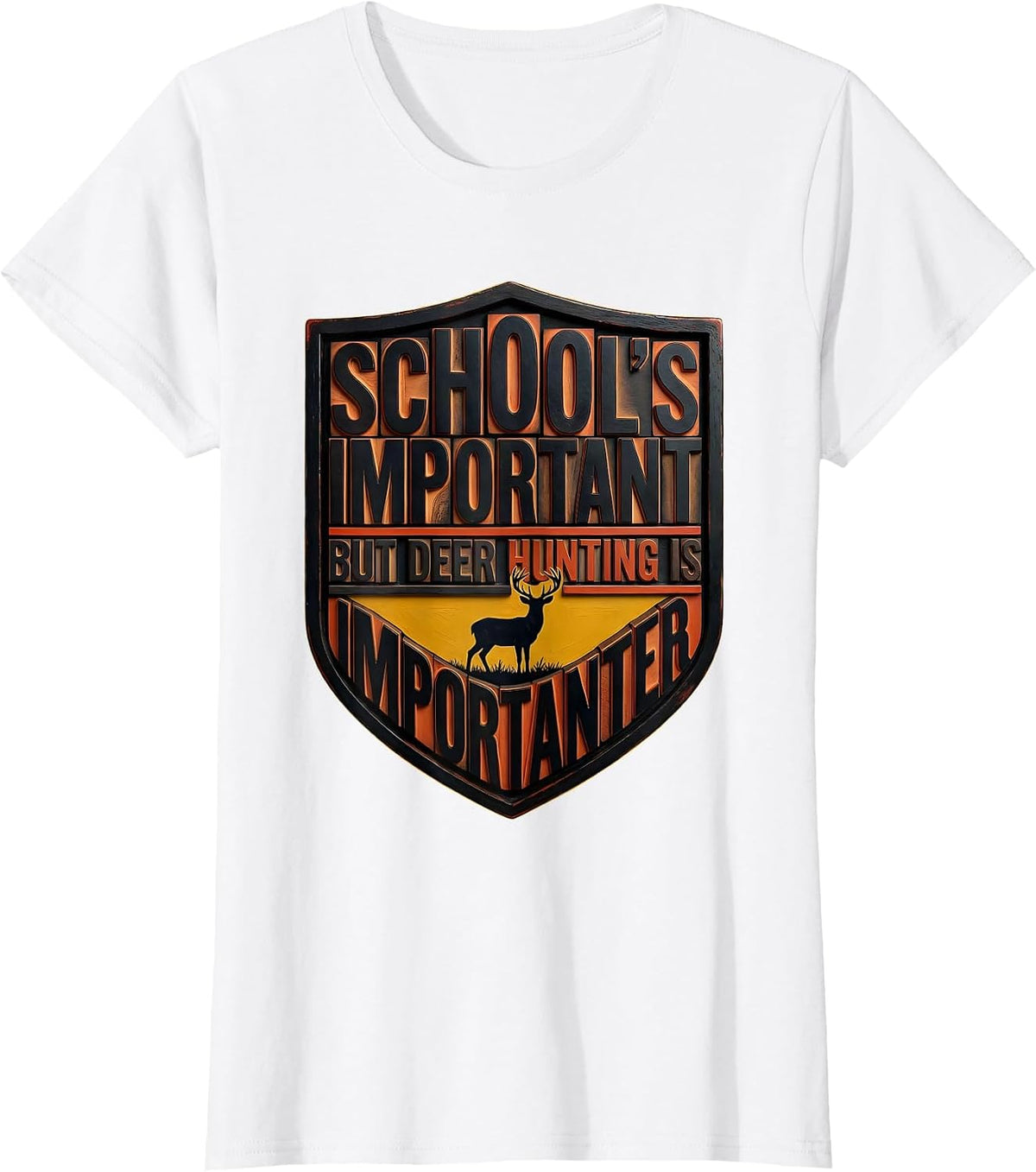 Women's School's Important But Deer Hunting Is Importanter Youth T-Shirt - White