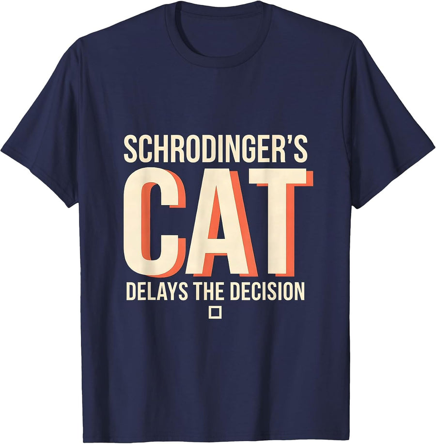 Schrodinger's Cat Delays The Decision Funny Science Quantum T-Shirt - Navy Blue