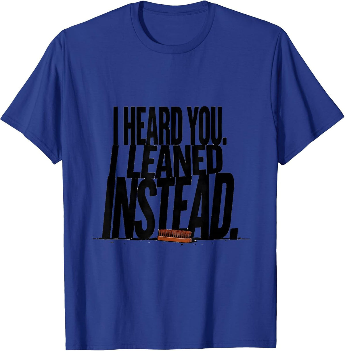 Men's I Heard You I Leaned Instead Funny Bernedoodle Dog Owner T-Shirt - Royal Blue