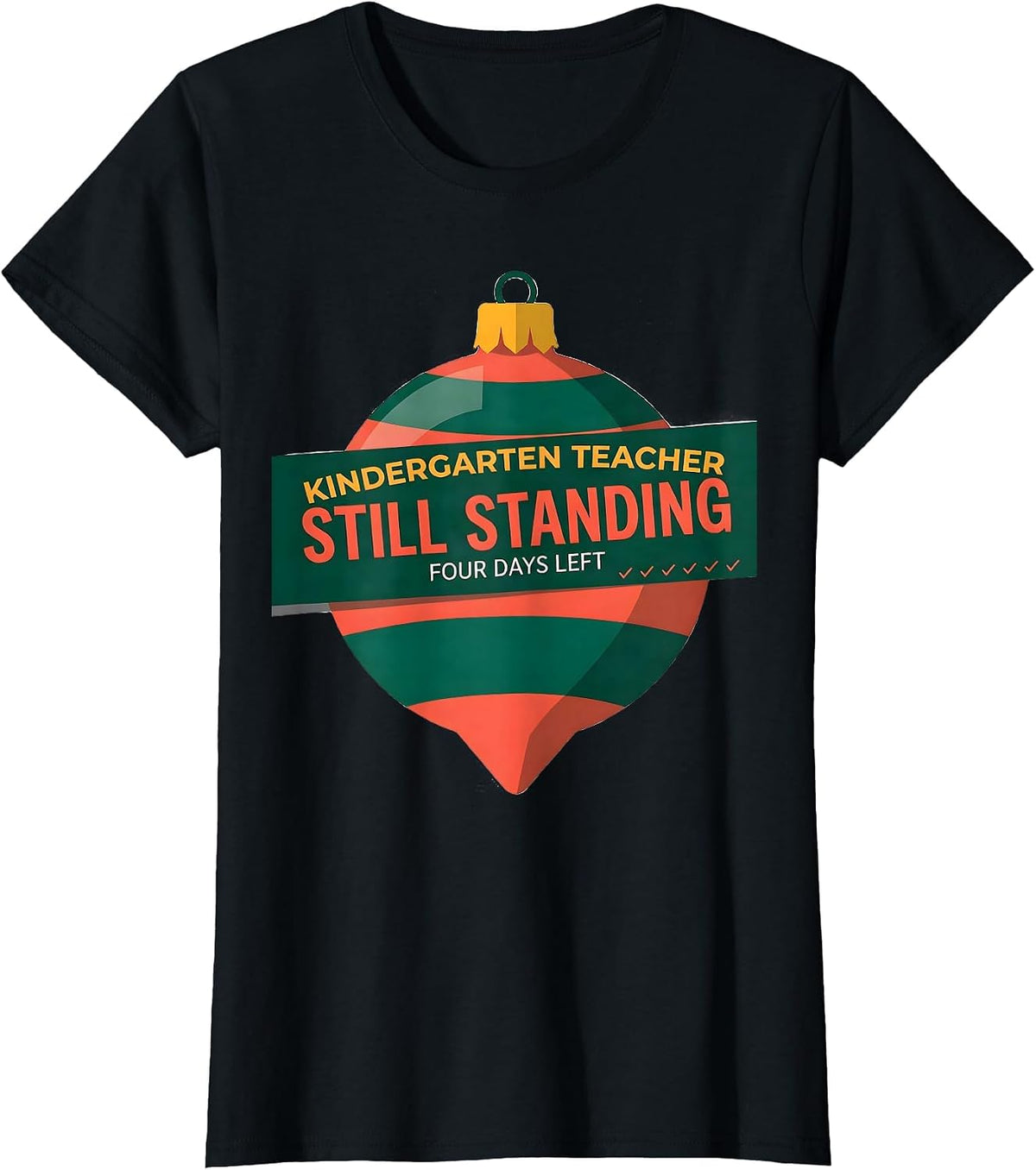 Women's Kindergarten Teacher. Still Standing. Four Days Left. T-Shirt - Black