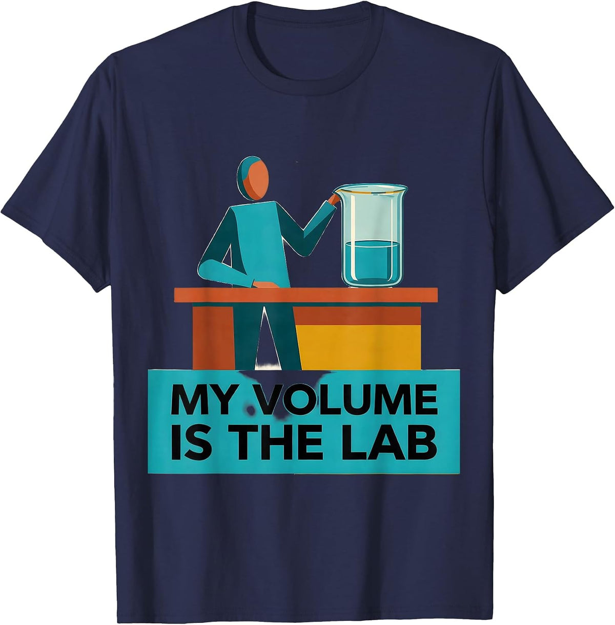 My Volume Is The Lab Funny Science Teacher Chemistry Pun T-Shirt - Navy Blue