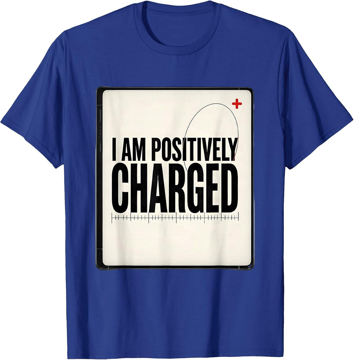 Men's I Am Positively Charged Funny Science Nerd Periodic Table T-Shirt - Royal Blue