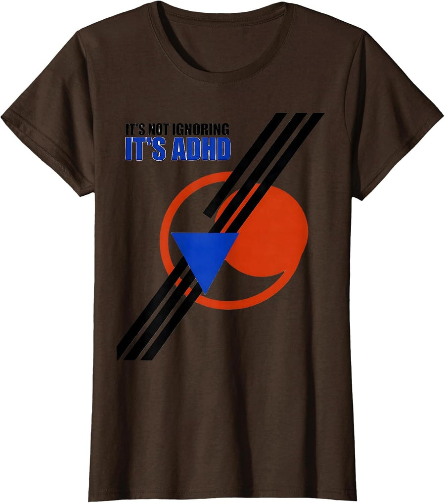 Women's It's Not Ignoring It's ADHD Bauhaus Modernist Neurodiversity T-Shirt - Brown
