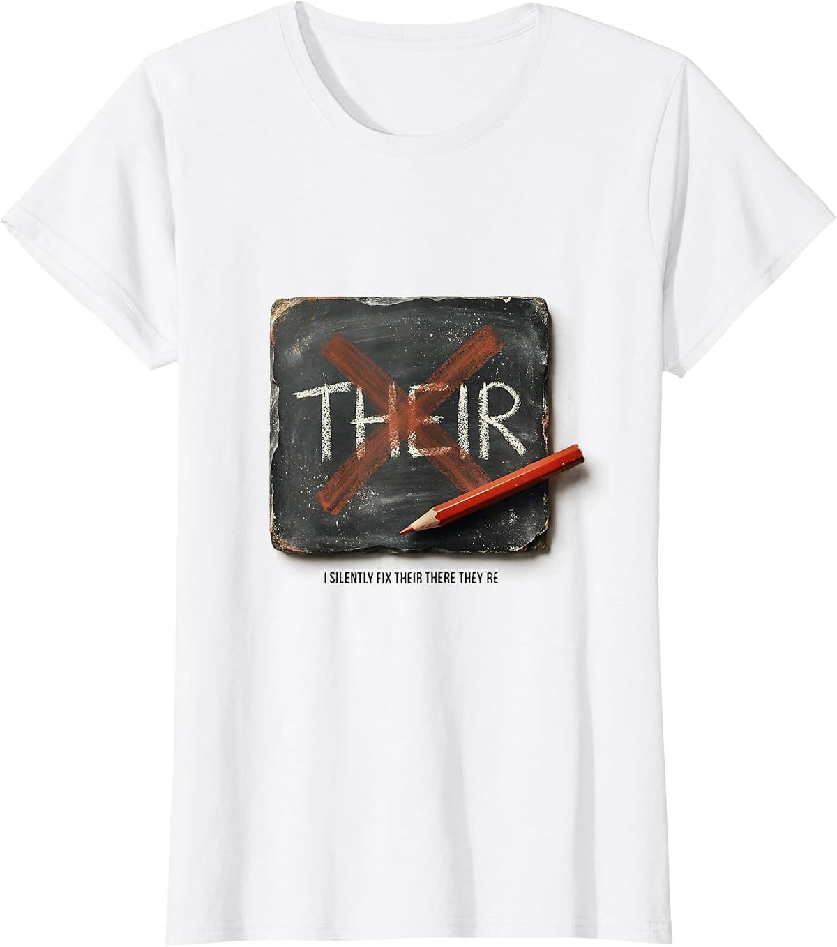 Women's I Silently Fix Their There They're Funny Grammar Teacher T-Shirt - White