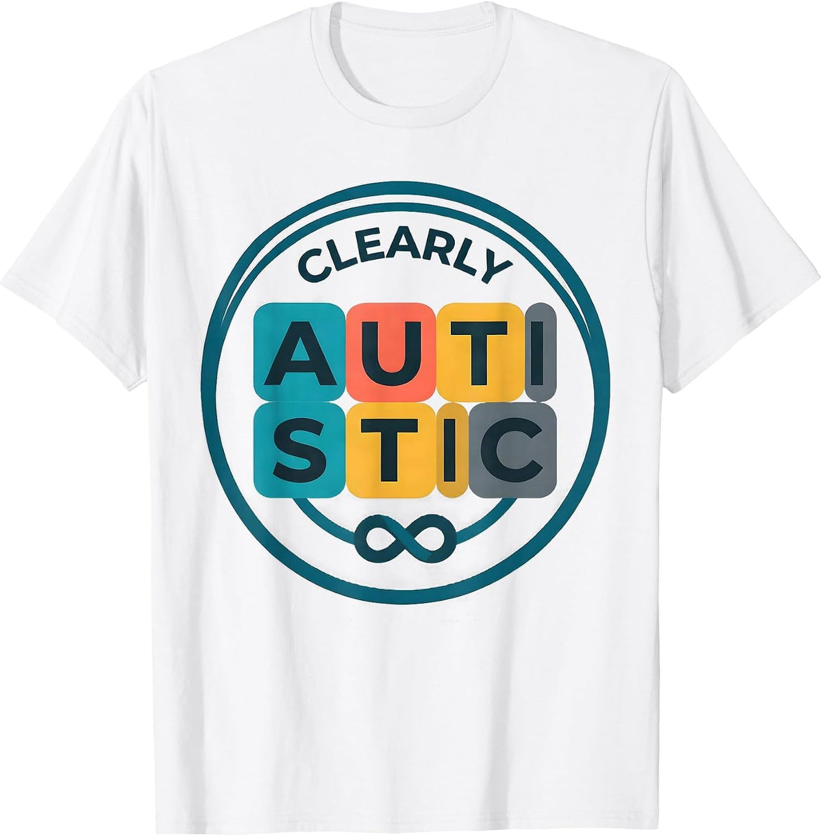 Clearly Autistic Funny Autistic Identity Neurodiversity T-Shirt - White