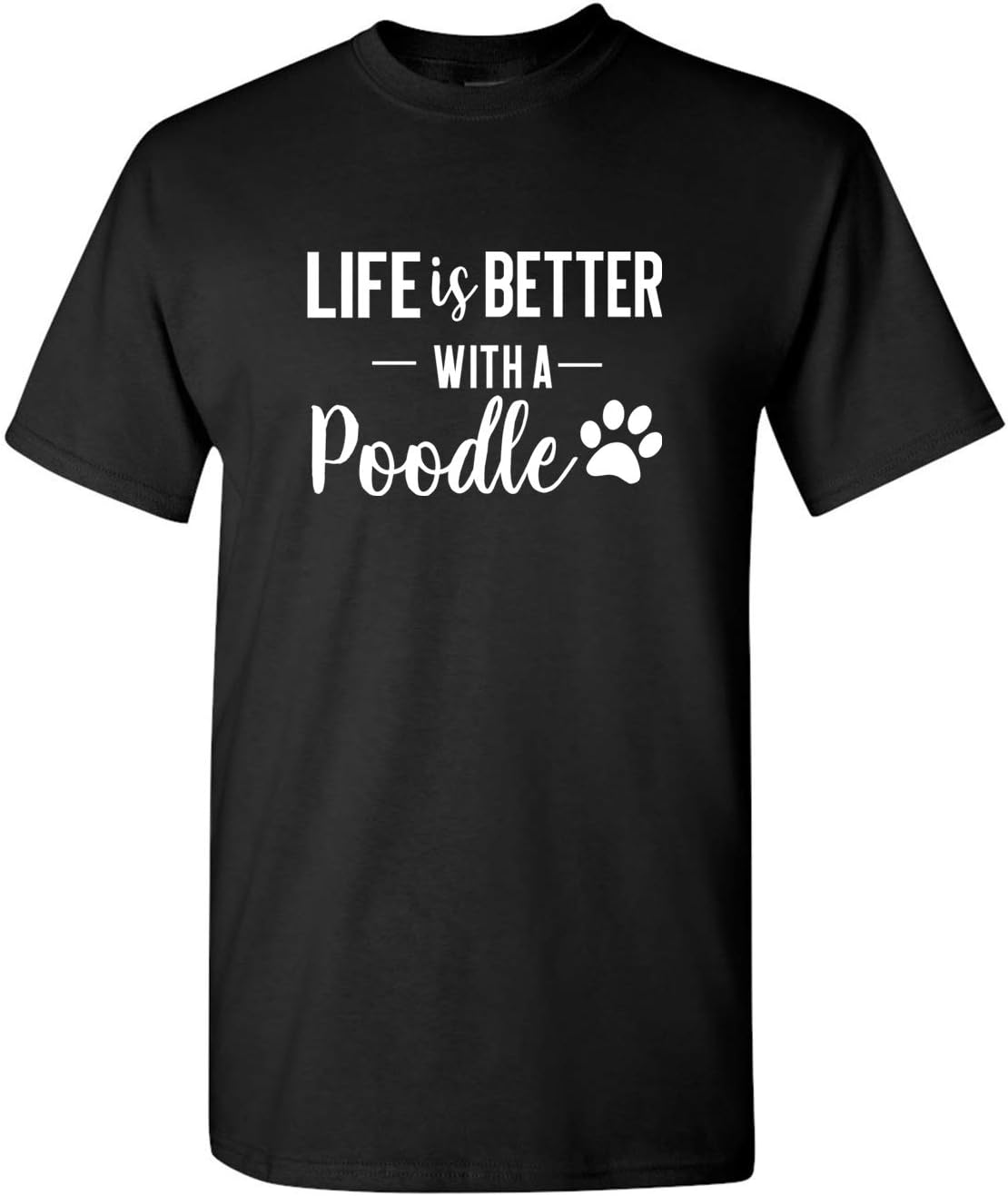 TeesMe Imprints Life is Better with a Poodle Dog Lover Printed Adult Unisex Short Sleeve Tee Shirt - Black