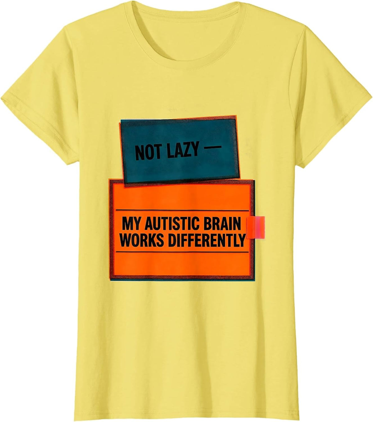 Women's Not Lazy My Autistic Brain Works Differently Neurodiversity T-Shirt - Lemon Yellow