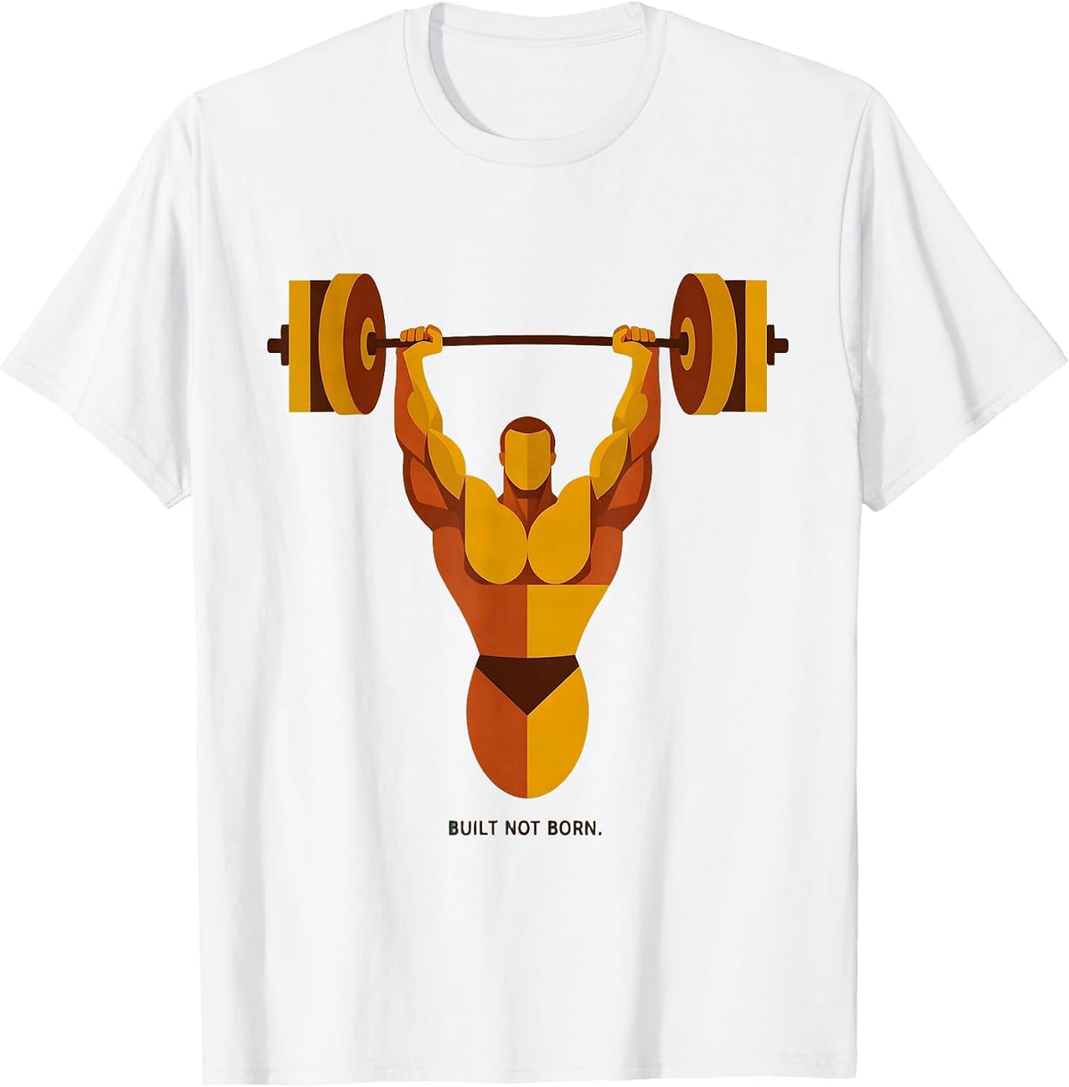 Built Not Born Gym Motivation Design T-Shirt - White