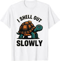 Men's I Shell Out Slowly Funny Tortoise Lover Pet Owner Humor T-Shirt - White