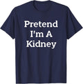 Pretend I'm A Kidney Costume Party Funny Halloween Science T-Shirt - Navy Blue