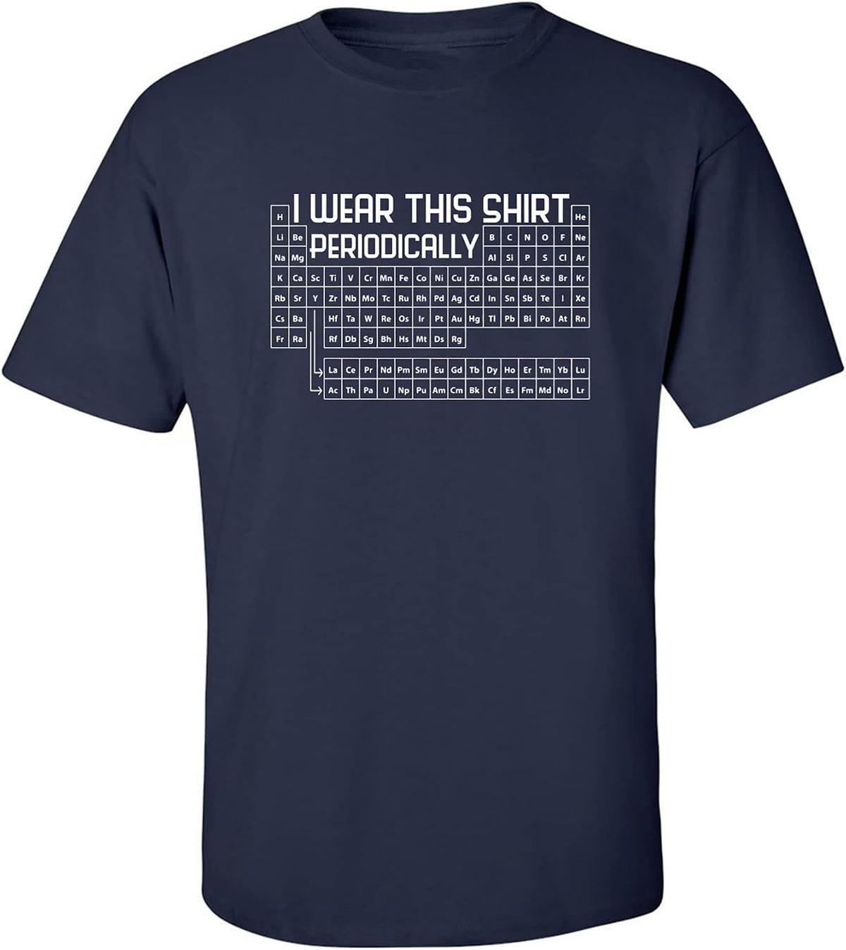 zerogravitee I Wear This Shirt Periodically Adult Short Sleeve T-Shirt - Navy