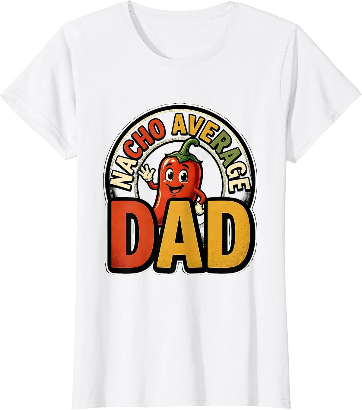 Women's Nacho Average Dad Funny Cartoon Cinco De Mayo Gift T-Shirt - White