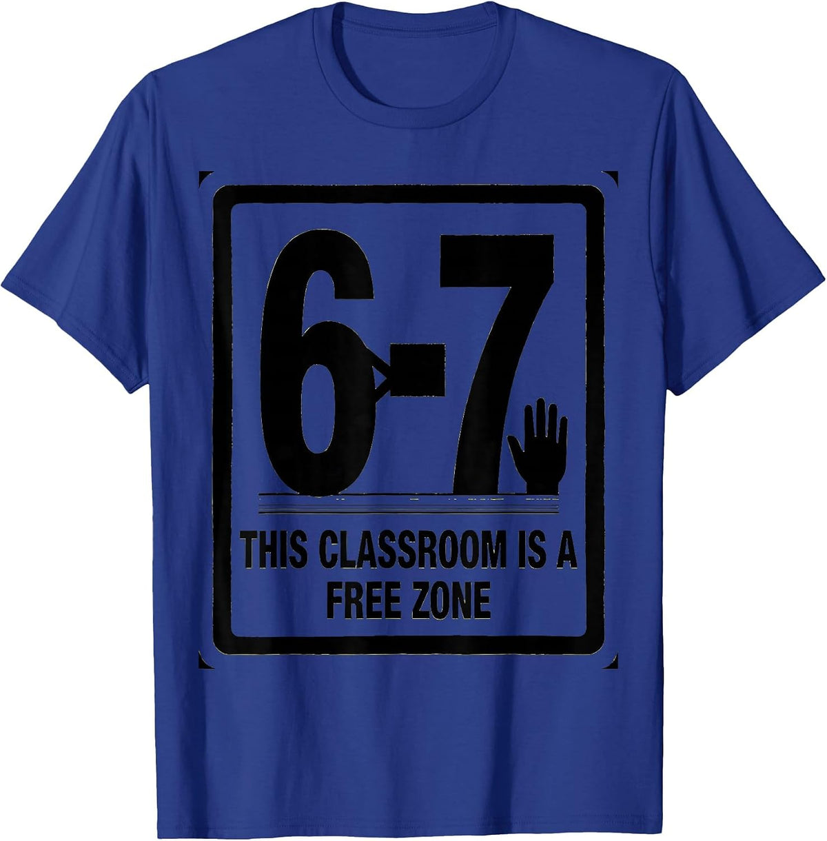 This Classroom Is A 6-7 Free Zone Funny Teacher Reading Meme T-Shirt - Royal Blue