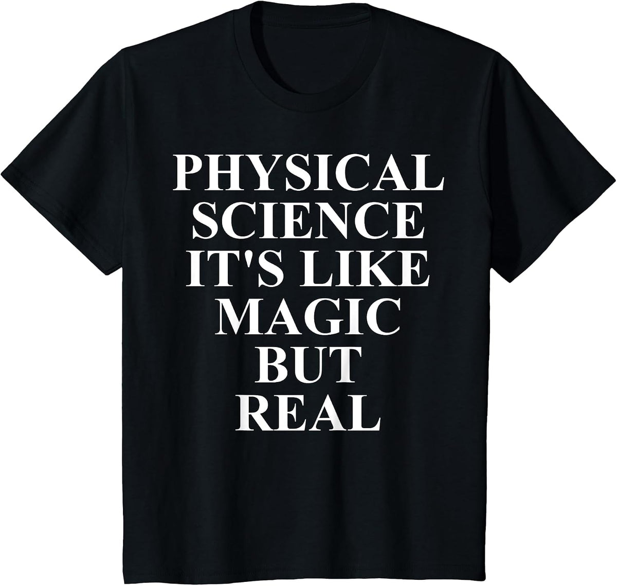 Physical Science Apparel - Funny Sciences Lover Design T-Shirt - Black