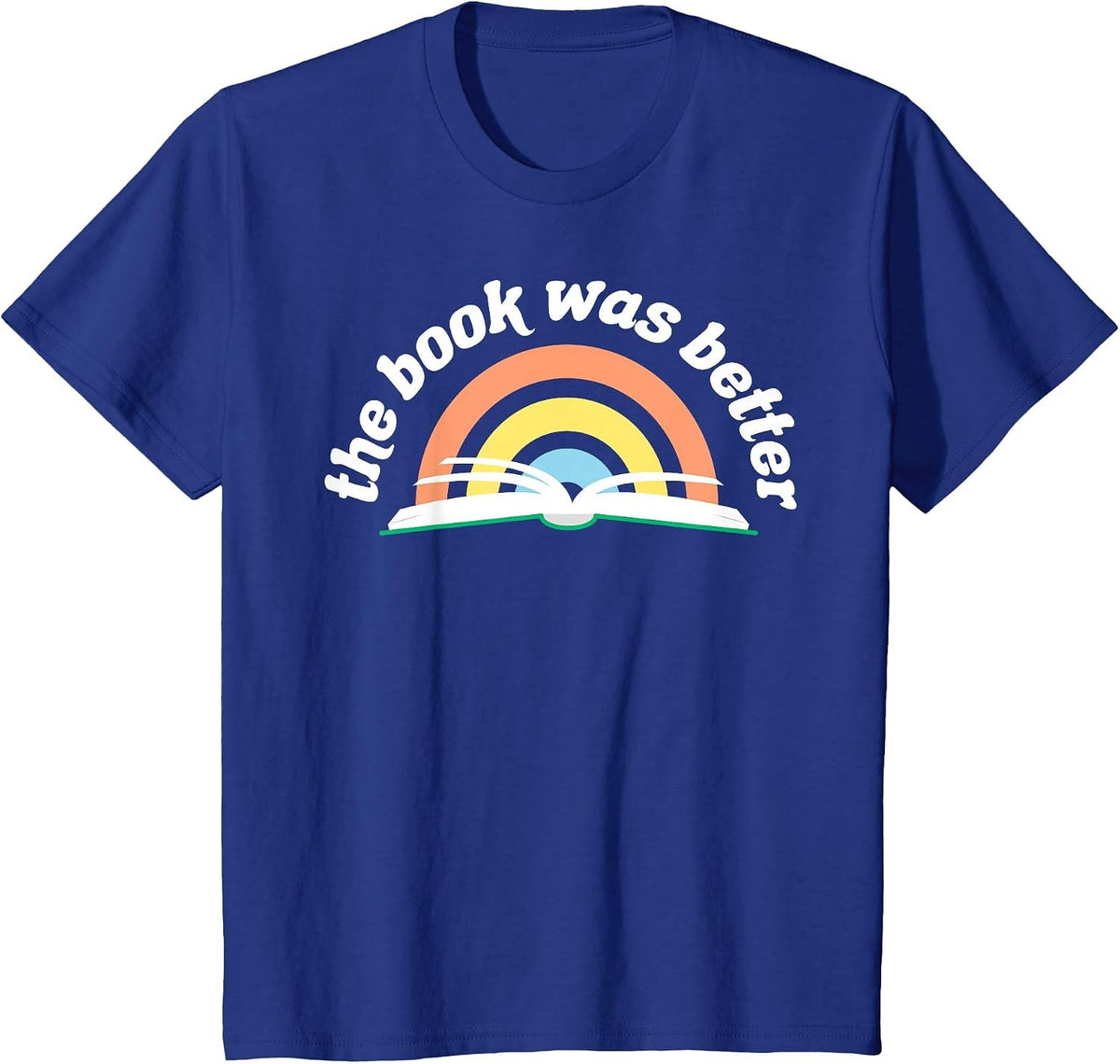 Book Reading The Book was Better T-Shirt - Royal Blue