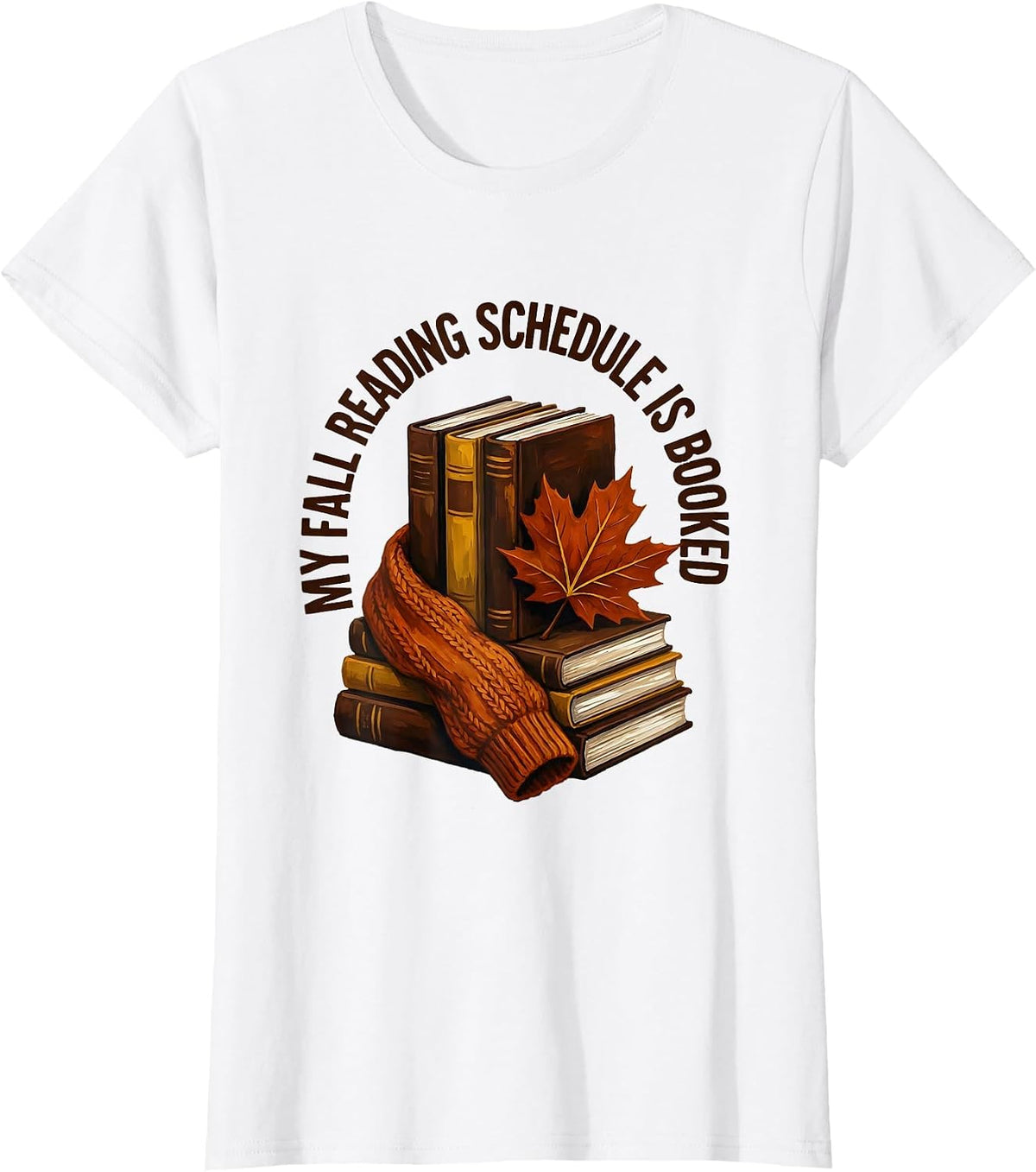 My Fall Reading Schedule Is Booked Cozy Autumn Bookworm T-Shirt - White