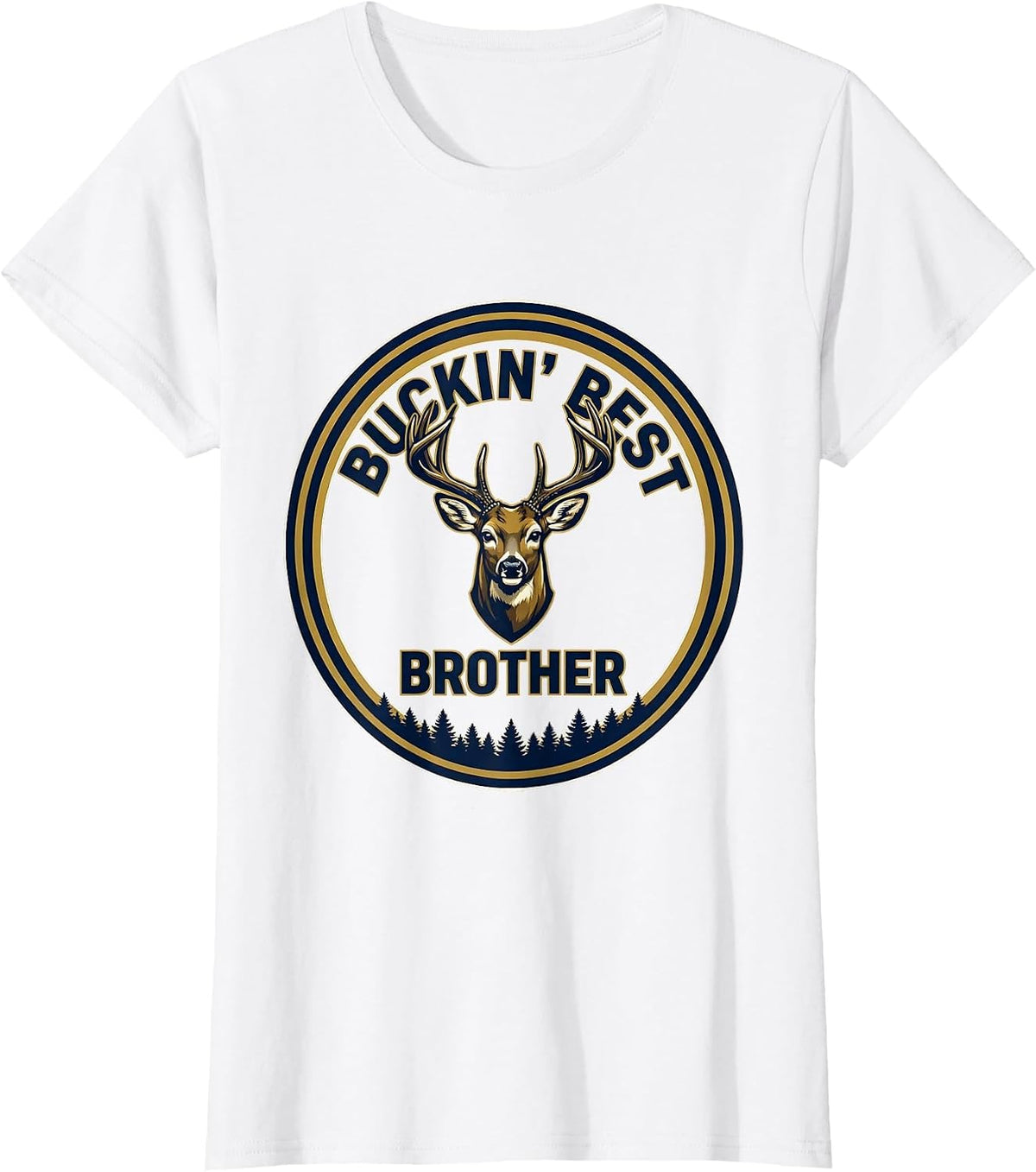 Women's Buckin' Best Brother Funny Deer Hunting Dad Humor T-Shirt - White