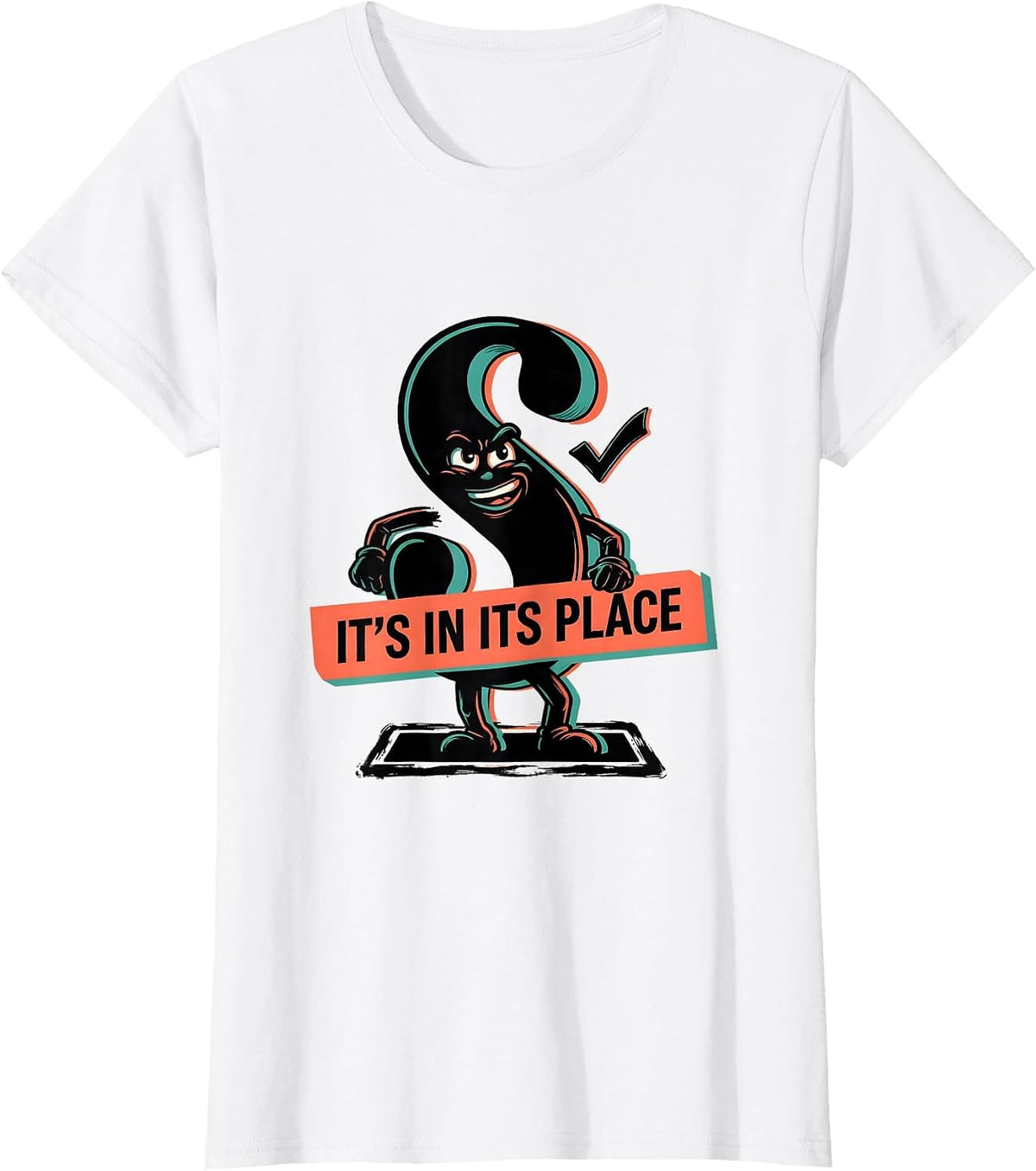 Women's It's In Its Place Funny Grammar Teacher Punctuation Humor T-Shirt - White