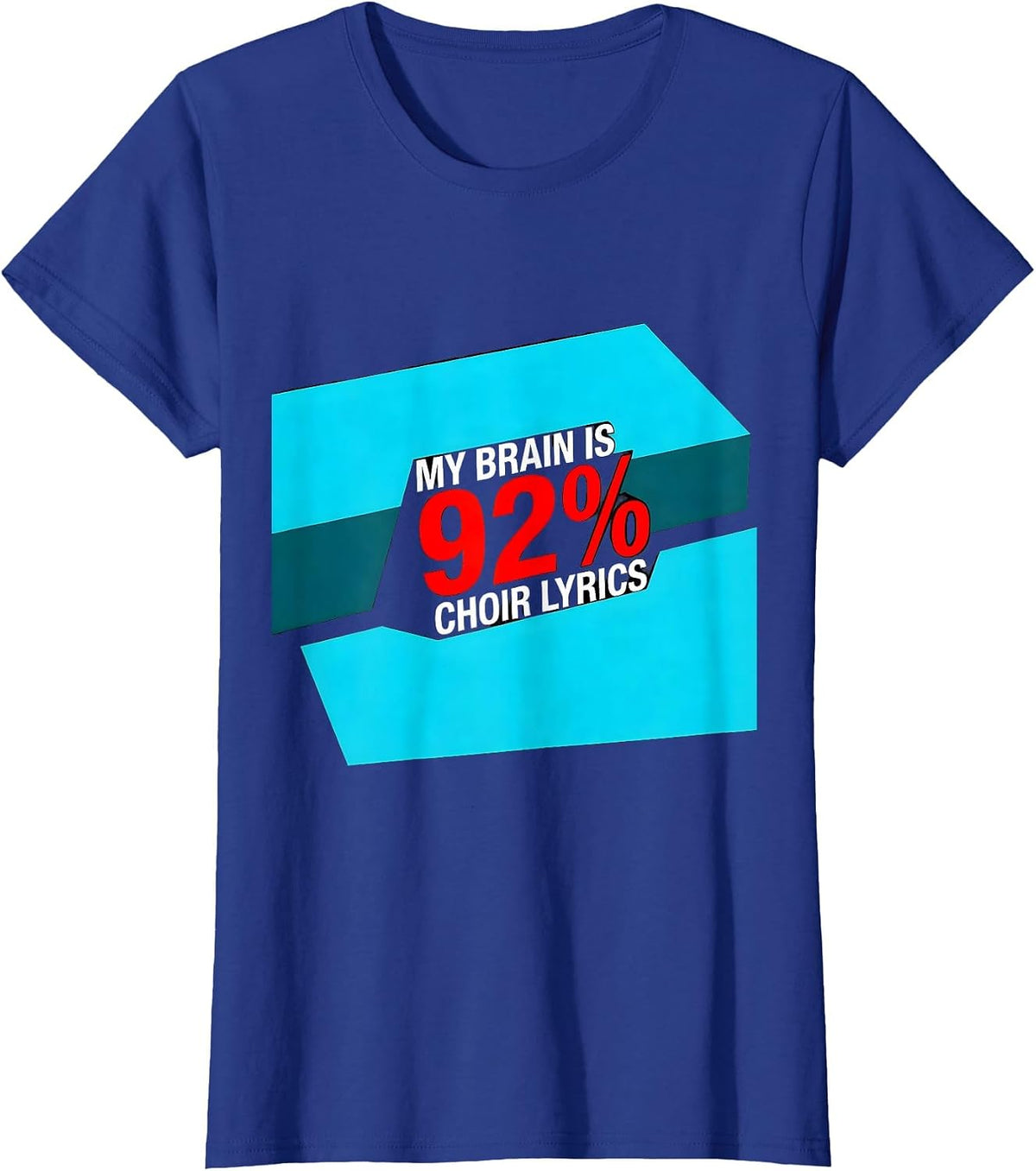 Women's My Brain Is 92% Choir Lyrics Funny Music Lover Singer Humor T-Shirt - Royal Blue