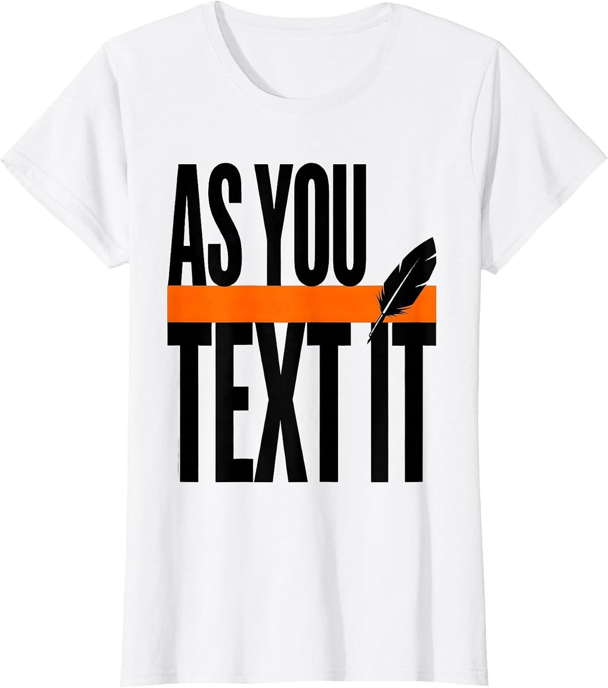 Women's As You Text It Funny Shakespeare English Literature Humor T-Shirt - White