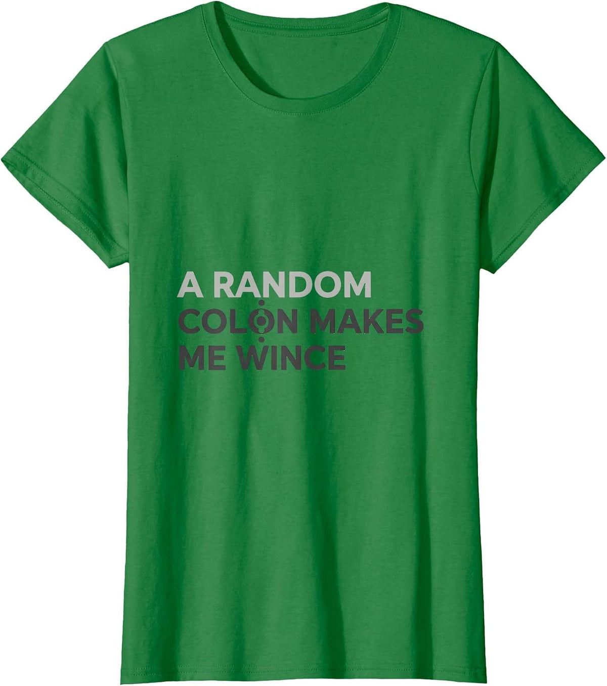 Women's A Random Colon Makes Me Wince Funny Grammar Teacher Humor T-Shirt - Kelly Green
