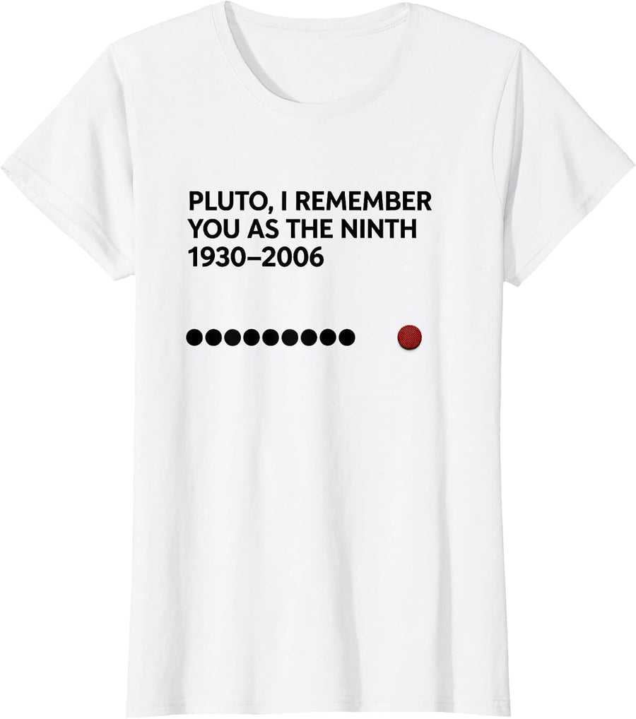 Women's Pluto, I Remember You As The Ninth 1930–2006 Space Fan T-Shirt - White