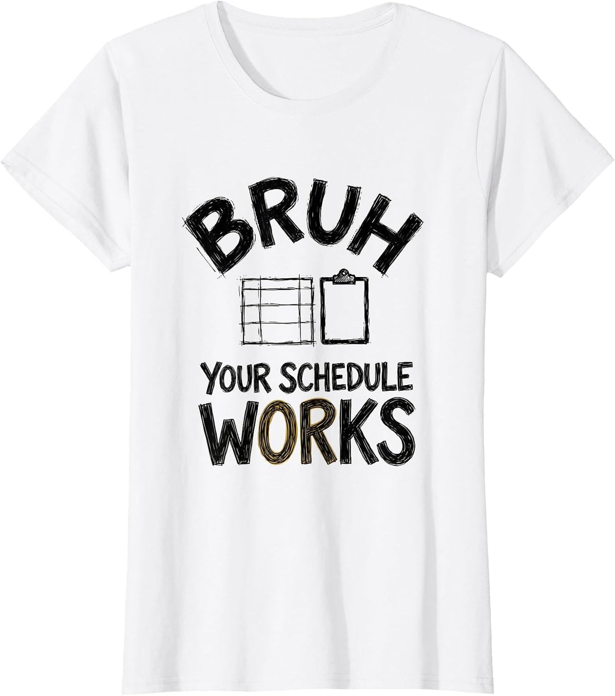 Bruh Your Schedule Works Funny School Counselor Office Humor T-Shirt - White