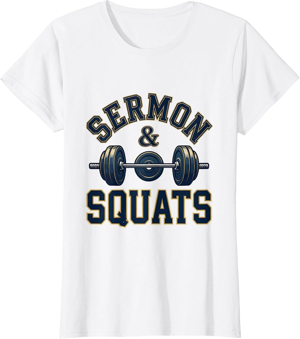 Sermon & Squats Faith Fitness Christian Gym Motivation T-Shirt - White