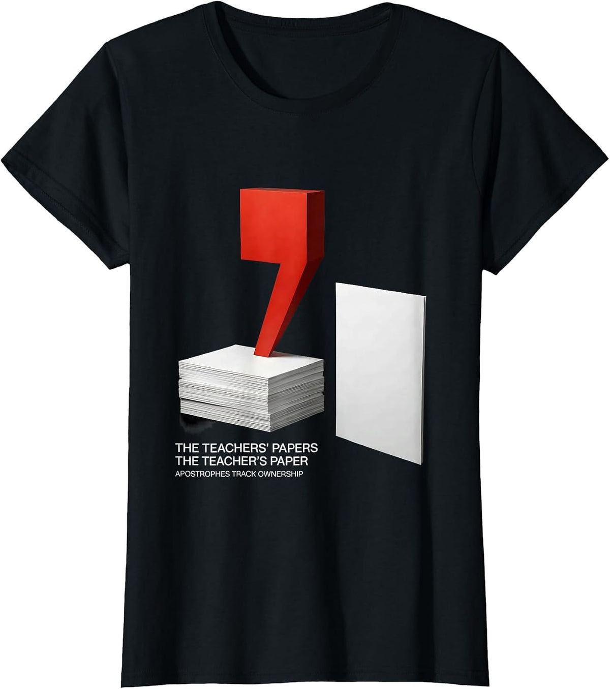 Women's The Teachers Papers Apostrophes Track Ownership Funny T-Shirt - Black