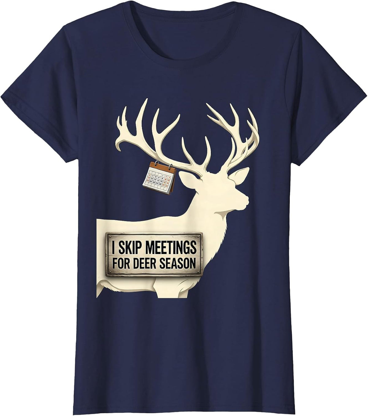 Women's I Skip Meetings For Deer Season Funny Deer Hunting Camo Dad T-Shirt - Navy Blue