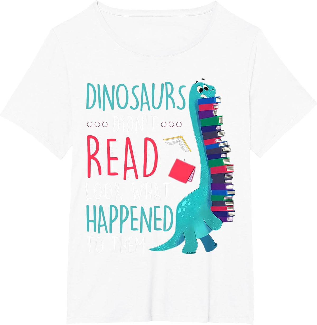 Teacher Dinosaurs Didnt Read Look What Happened Book Reading T-Shirt - White