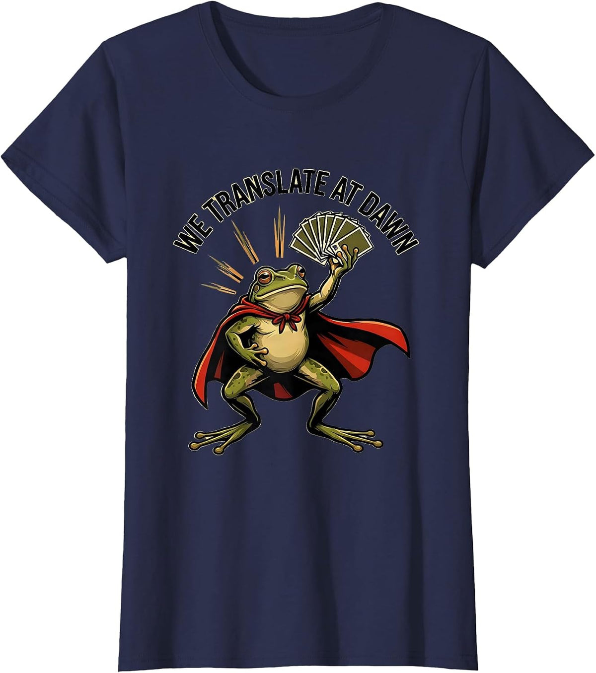 Women's We Translate At Dawn Funny Teacher Frog Back to School Humor T-Shirt - Navy Blue