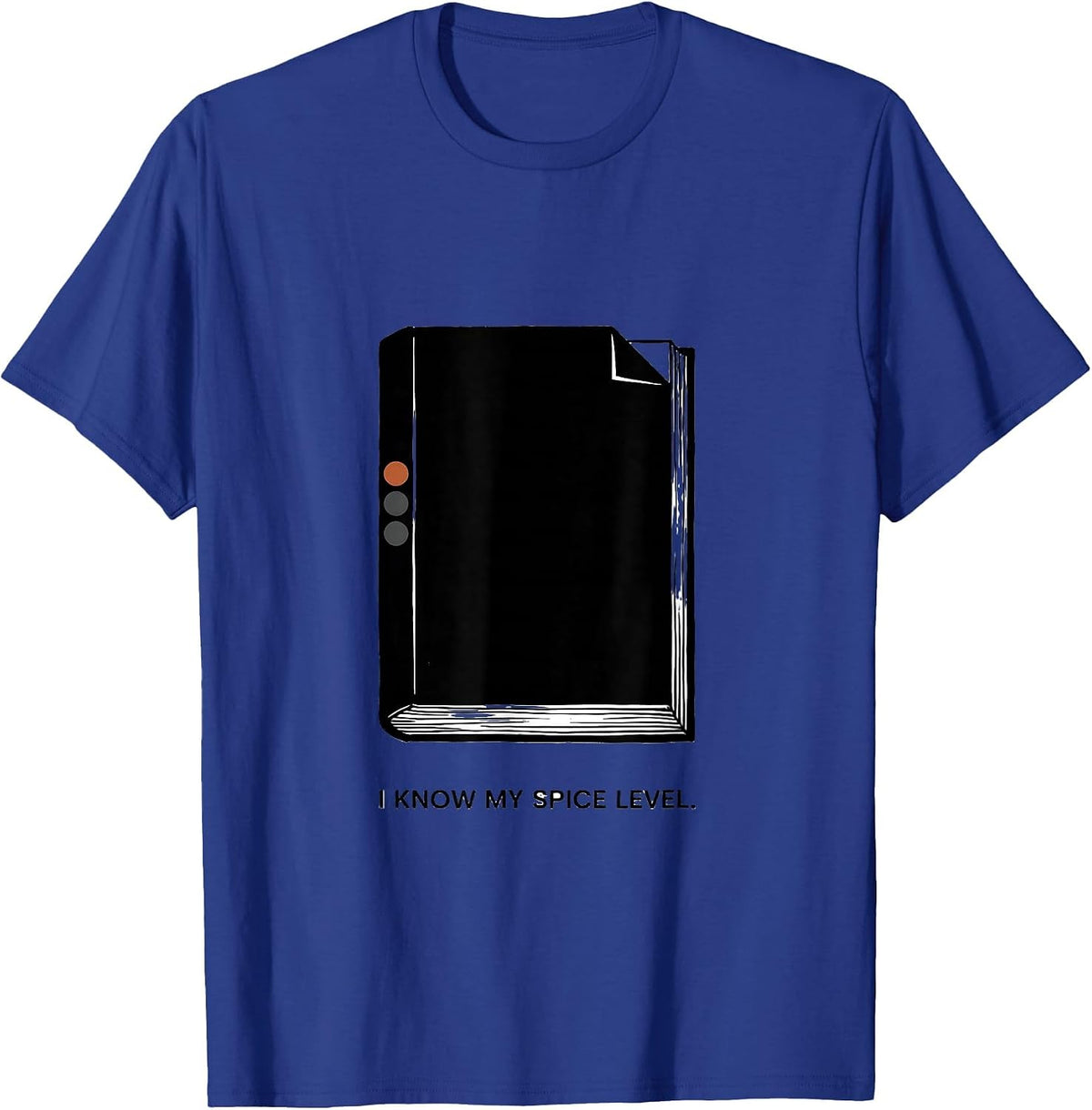 I Know My Spice Level Funny Bookworm Reader Gift T-Shirt - Royal Blue
