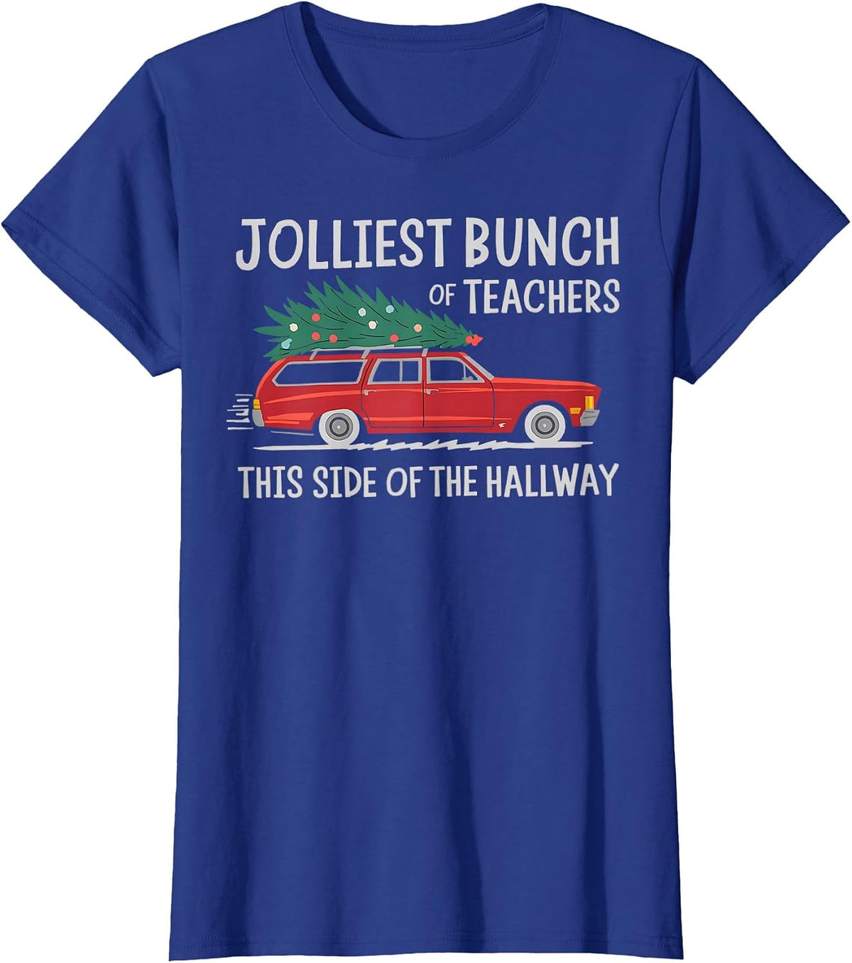 Jolliest Bunch of Teachers This Side of The Hallway T-Shirt - Royal Blue