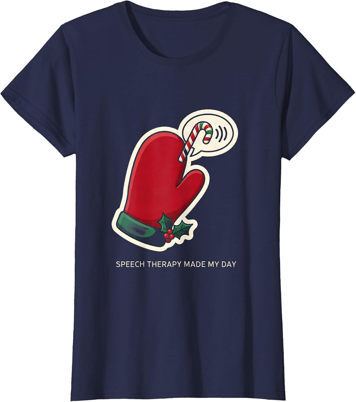 Women's Speech Therapy Made My Day Funny SLP Professional Holiday T-Shirt - Navy Blue