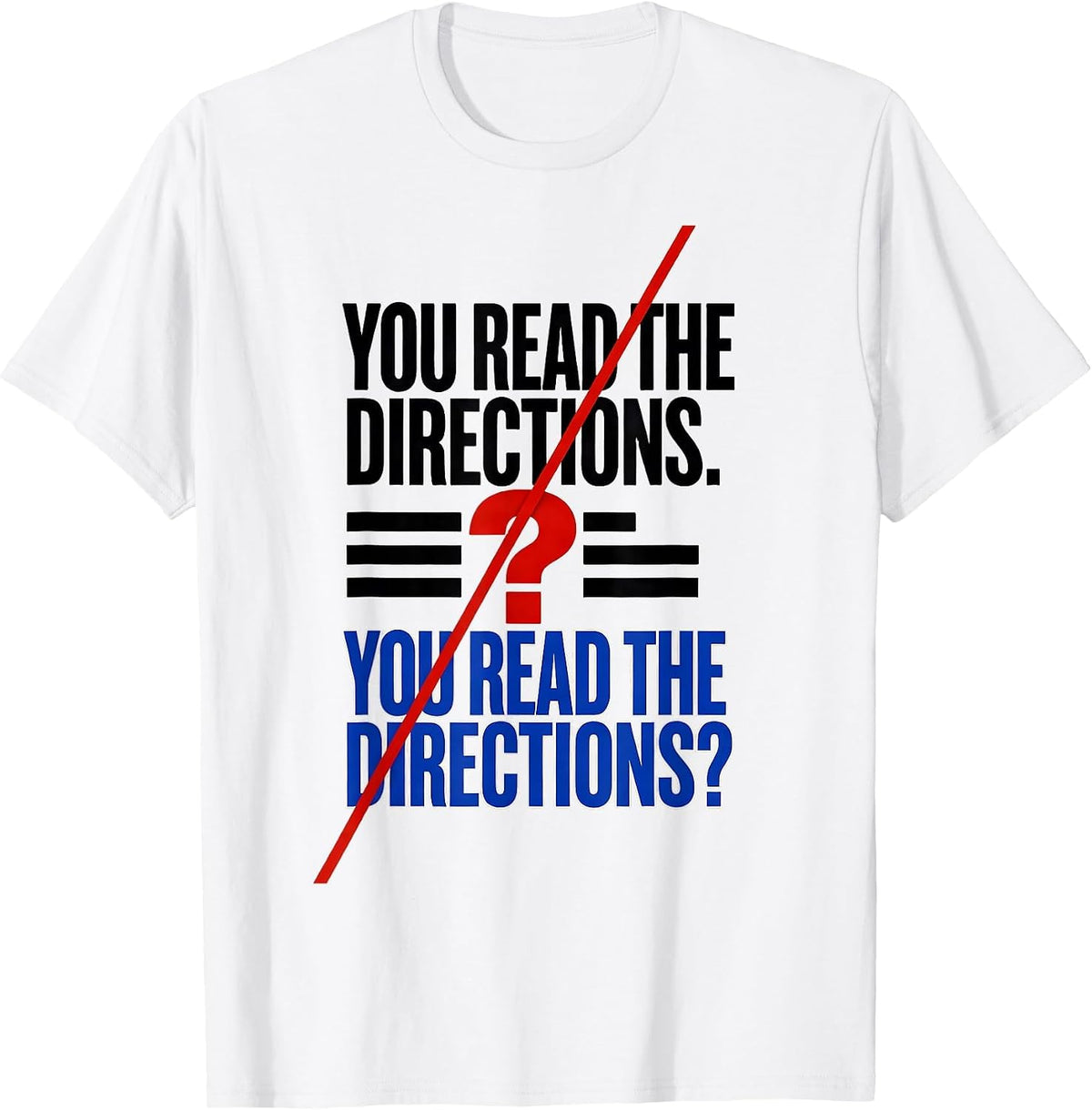 Men's You read the directions Funny Grammar Teacher Humor T-Shirt - White