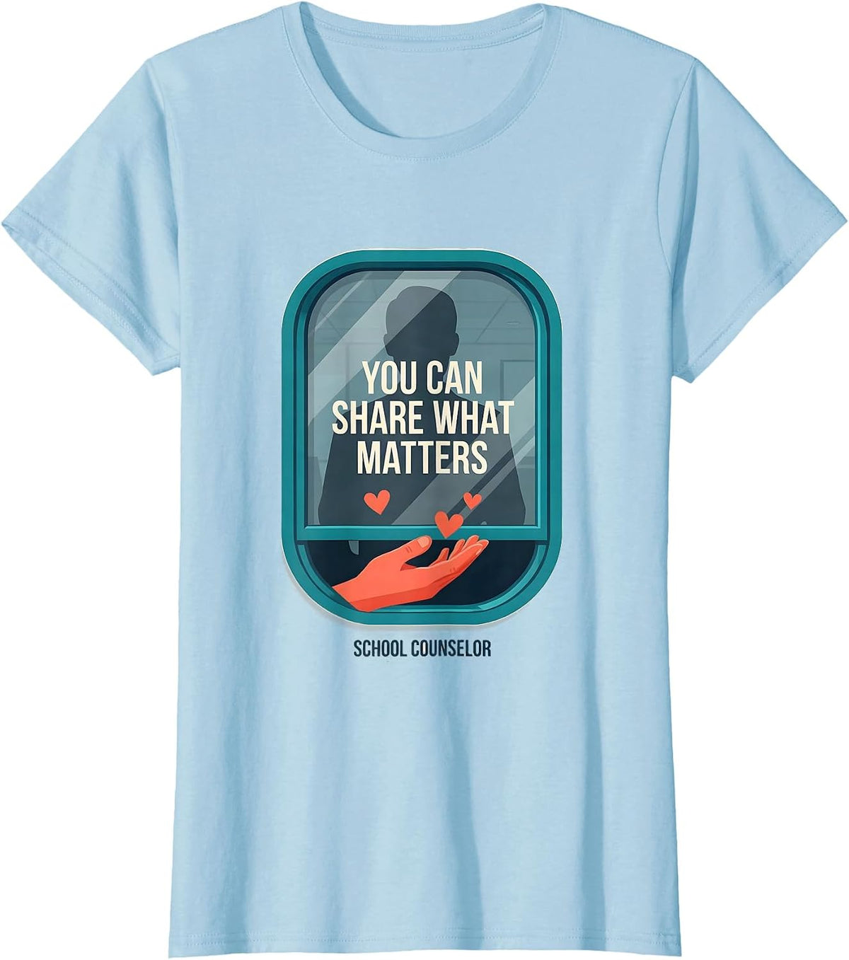 You Can Share What Matters School Counselor T-Shirt - Baby Blue