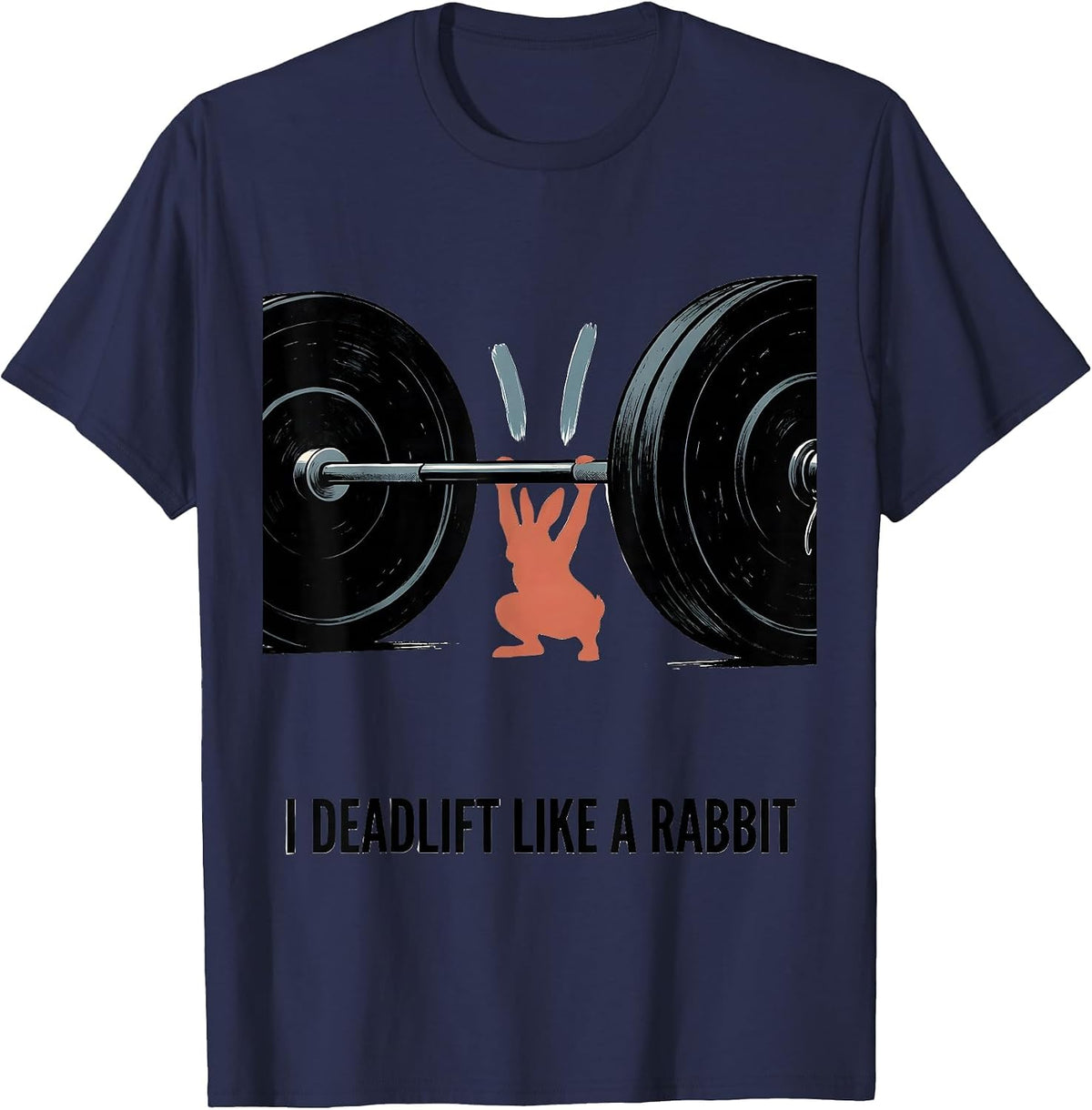I Deadlift Like A Rabbit Funny Gym Workout Animal Pun Humor T-Shirt - Navy Blue