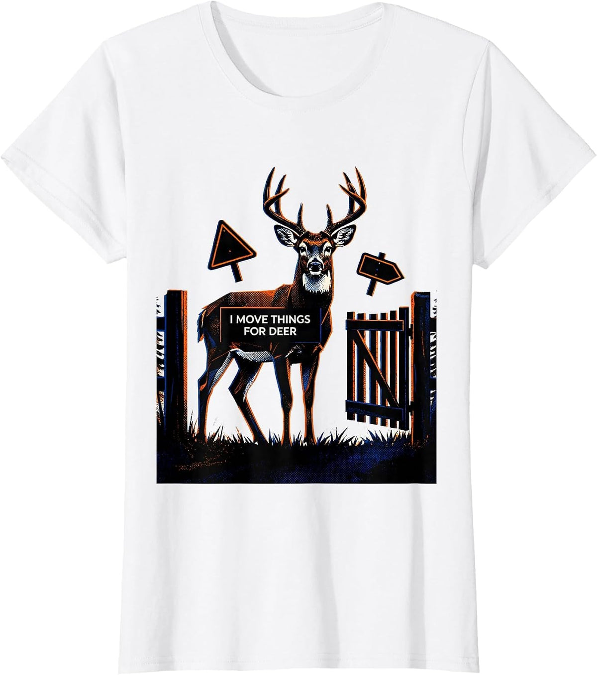 Women's I Move Things For Deer Funny Deer Hunting Dad Humor T-Shirt - White
