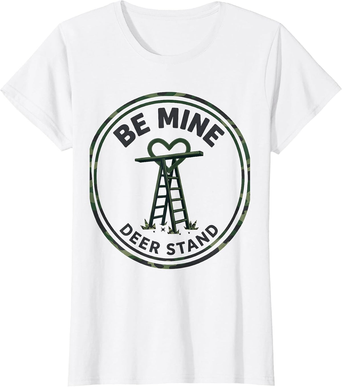 Women's Be Mine Deer Stand Camo Valentine Hunting Boy Kid Humor T-Shirt - White