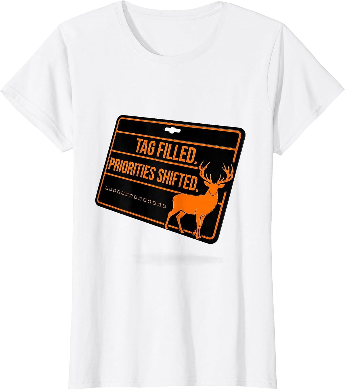 Tag Filled Priorities Shifted Funny Deer Hunting Dad Fitness T-Shirt - White