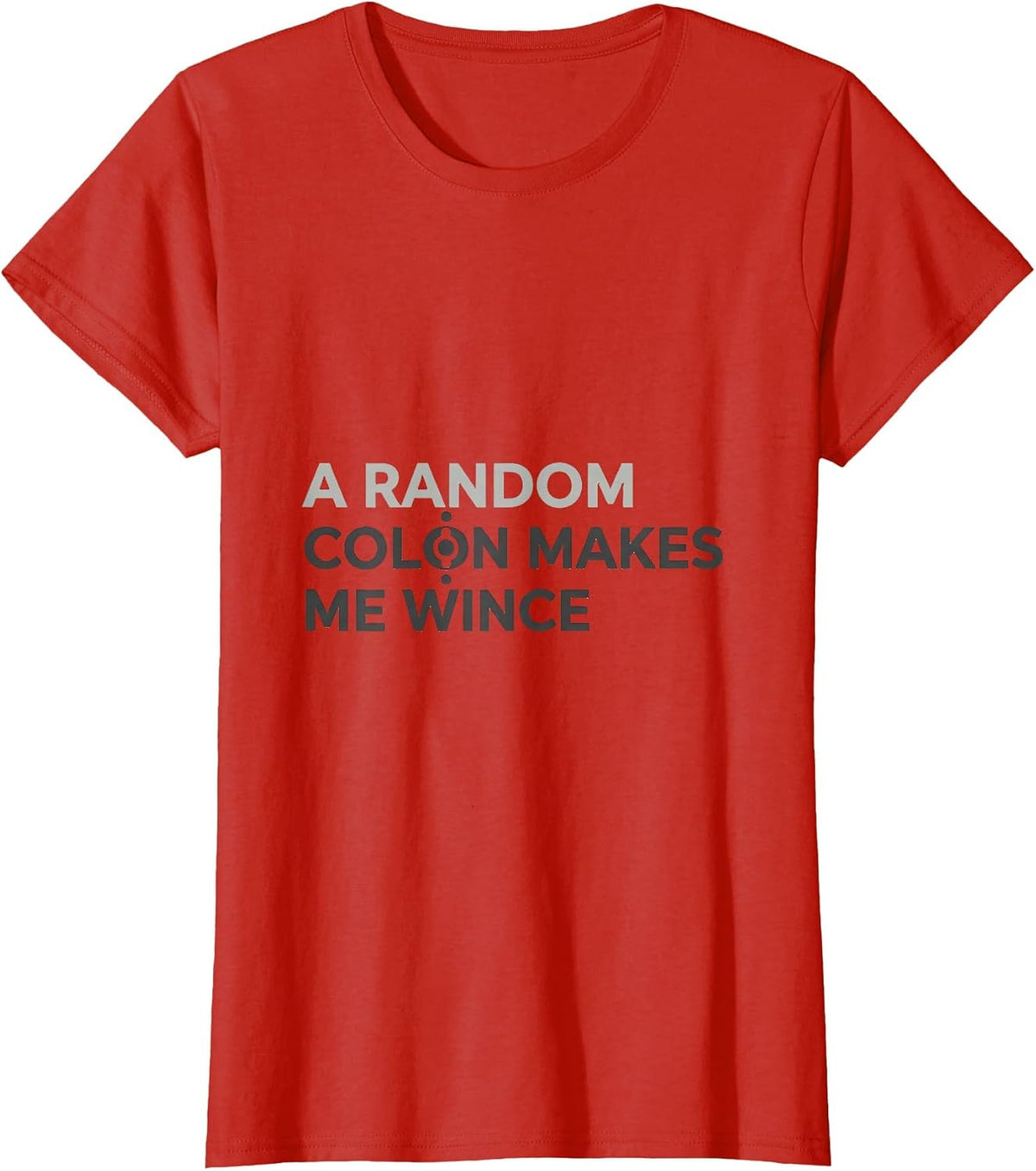 Women's A Random Colon Makes Me Wince Funny Grammar Teacher Humor T-Shirt - Red