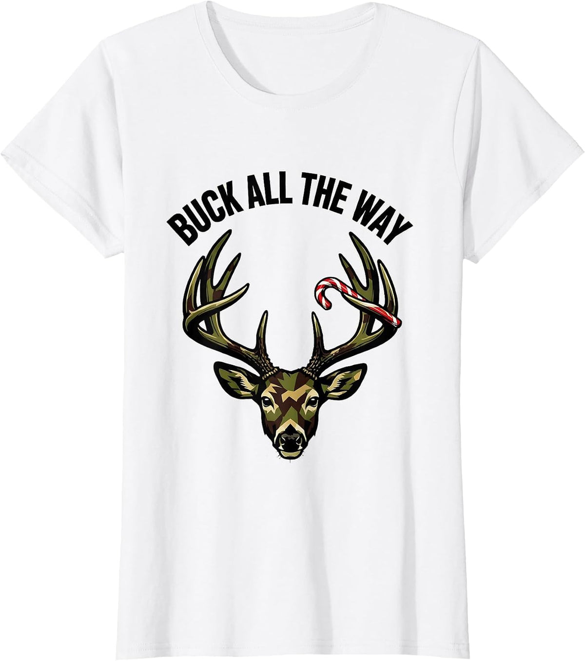 Buck All the Way Comic Book Deer Hunting Christmas Camo T-Shirt - White