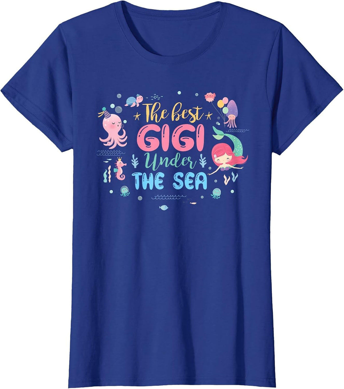 Birthday Girl Shirt The Best Gigi Under The Sea T-Shirt - Royal Blue