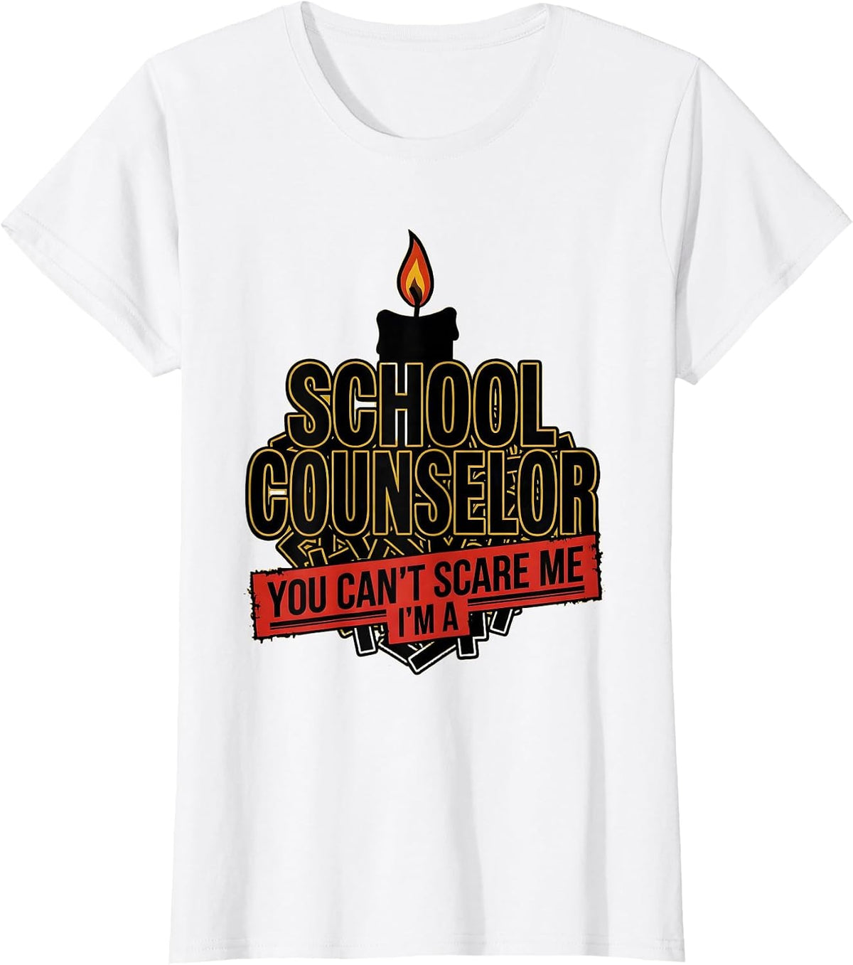 You Can't Scare Me, I'm a School Counselor Funny T-Shirt - White